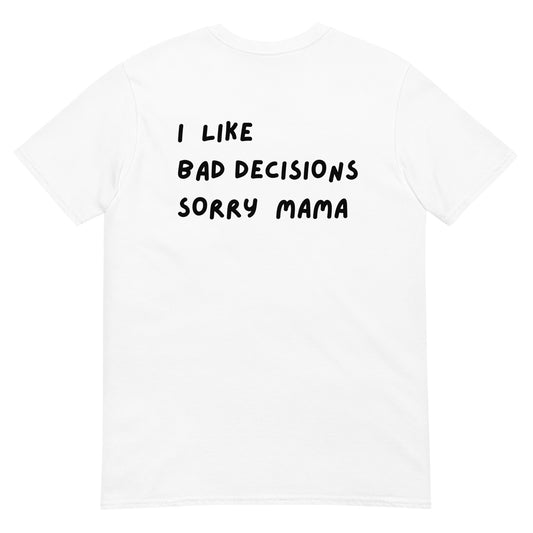 Graphic T-Shirt Bad Decisions White